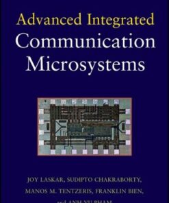 {PDF} Advanced Integrated Communication Microsystems (Wiley Series in Microwave and Optical Engineering) Joy Laskar, Sudipto Chakraborty, Anh-Vu Pham, Manos M. Tantzeris