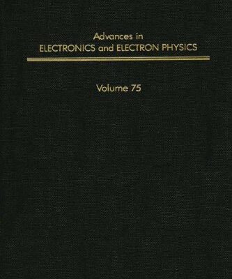 [pdf] Advances in Electronics and Electron Physics, Vol. 75 Peter W. Hawkes (Ed.)