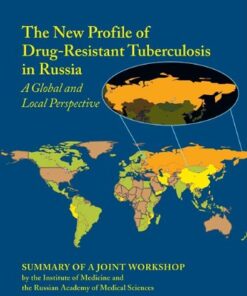 {PDF} The New Profile of Drug-Resistant Tuberculosis in Russia: A Global and Local Perspective (Summary of a Joint Workshop) The Institute of Medicine and the Russian Academy of Medical Science