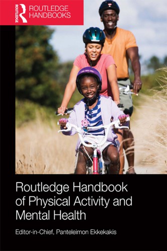 [PDF] Routledge Handbook of Physical Activity and Mental Health Cook, Dane B.;Ekkekakis, Panteleimon;Simon Whitmore