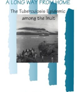 [PDF] A Long Way from Home: The Tuberculosis Epidemic among the Inuit Pat Sandiford Grygier