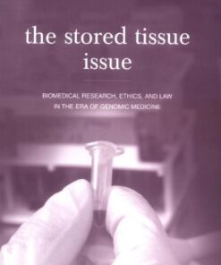 {PDF} The Stored Tissue Issue: Biomedical Research, Ethics, and Law in the Era of Genomic Medicine Robert F. Weir, Robert S. Olick