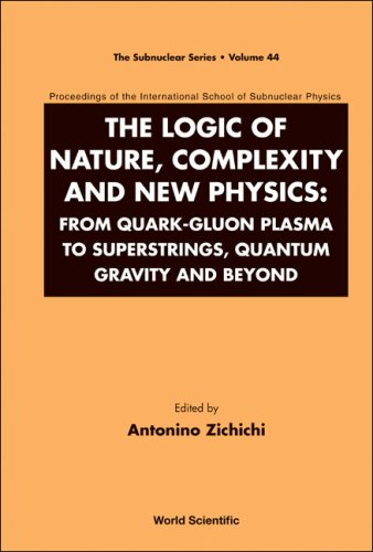 [PDF] The logic of nature, complexity and new physics: From quark-gluon plasma to superstrings, quantum gravity and beyond. Proceedings Erice, 2006 Antonino Zichichi