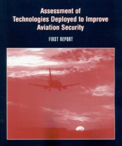 {PDF} Assessment of technologies deployed to improve aviation security. Panel on Assessment of Technologies Deployed to Improve Aviation Security, National Materials Advisory Board, Commission on Engineering and Technical Systems, National Research Council.
