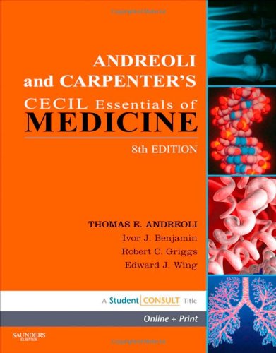{PDF} Andreoli and Carpenter's Cecil Essentials of Medicine, 8th Edition Thomas E. Andreoli, Ivor Benjamin, Robert C. Griggs, Edward J Wing, J. Gregory Fitz
