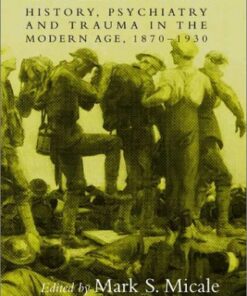 {PDF} Traumatic Pasts: History, Psychiatry, and Trauma in the Modern Age, 1870-1930 Mark S. Micale, Paul Lerner