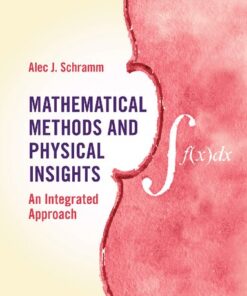[PDF] Mathematical Methods and Physical Insights: An Integrated Approach Alec J. Schramm