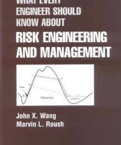 {PDF} What Every Engineer Should Know About Risk Engineering and Management John X. Wang, Marvin L. Roush