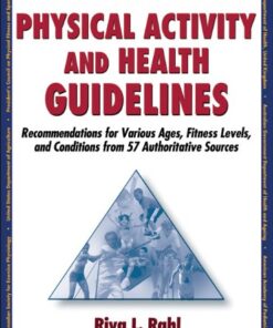 {pdf} Physical Activity and Health Guidelines: Recommendations for Various Ages, Fitness Levels, and Conditions from 57 Authoritative Sources Riva Rahl