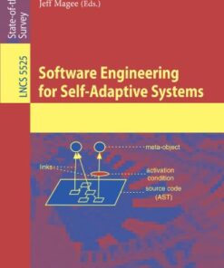 {PDF} Software Engineering for Self-Adaptive Systems Betty H. C. Cheng, Rog?rio de Lemos, Holger Giese, Paola Inverardi, Jeff Magee (auth.), Betty H. C. Cheng, Rog?rio de Lemos, Holger Giese, Paola Inverardi, Jeff Magee (eds.)