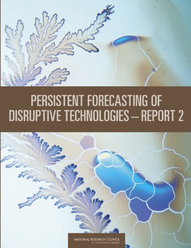 {pdf} Persistent Forecasting of Disruptive Technologies--Report 2 Committee on Forecasting Future Disruptive Technologies, Division on Engineering and Physical Sciences, National Research Council