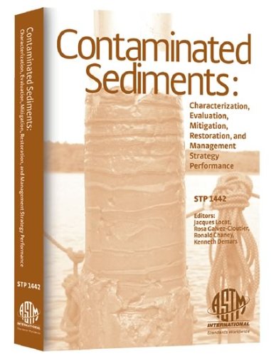 {PDF} Contaminated Sediments: Characterization, Evaluation, Mitigation Restoration, and Management Strategy Performance (ASTM Special Technical Publication, 1442) Jacques Locat, Rosa Galvez-Cloutier, Ronald Chaney, and Kenneth Demars, editors