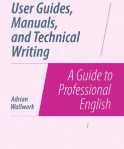 {PDF} User Guides, Manuals and Technical Writing: A Guide to Profe Wallwork, Adrian