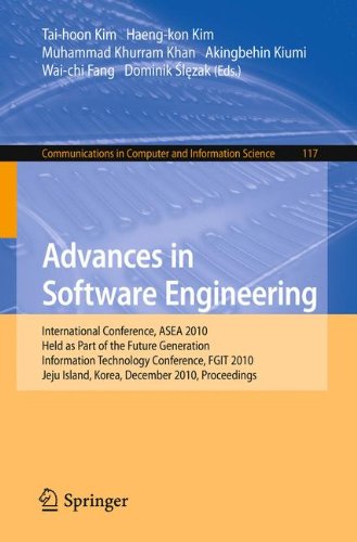[PDF] Advances in Software Engineering: International Conference, ASEA 2010, Held as Part of the Future Generation Information Technology Conference, FGIT 2010, Jeju Island, Korea, December 13-15, 2010. Proceedings Amjad M. Daoud (auth.), Tai-hoon Kim, Haeng-Kon Kim, Muhammad Khurram Khan, Akingbehin Kiumi, Wai-chi Fang, Dominik ?l?zak (eds.)