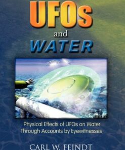 {pdf} UFOs and water : physical effects of UFOs on water through accounts by eyewitnesses Feindt, Carl W