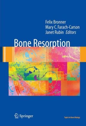 {pdf} Bone Resorption Volume 2 (Topics in Bone Biology) Felix Bronner, Mary C Farach-Carson and Janet Rubin (Eds)