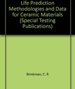 {PDF} Life prediction methodologies and data for ceramic materials C  R Brinkman; S  F Duffy; ASTM Committee C-28 on Advanced Ceramics.; American Ceramic Society.; ASTM International