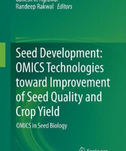 [PDF] Seed Development: OMICS Technologies toward Improvement of Seed Quality and Crop Yield: OMICS in Seed Biology Paolo A. Sabelli (auth.), Ganesh K. Agrawal, Randeep Rakwal (eds.)