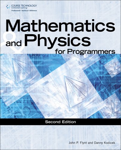 [PDF] Mathematics & Physics for Programmers Danny Kodicek, John P Flynt