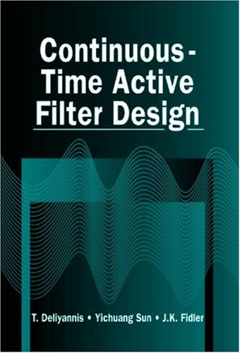 [PDF] Continuous-Time Active Filter Design T. Deliyannis, Yichuang Sun, J.K. Fidler