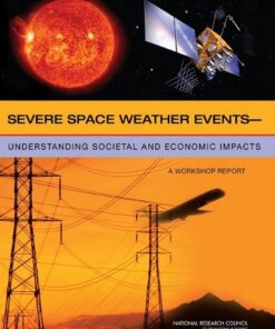 [PDF] Severe Space Weather Events--Understanding Societal and Economic Impacts National Research Council, Division on Engineering and Physical Sciences, Space Studies Board, Committee on the Societal and Economic Impacts of Severe Space Weather