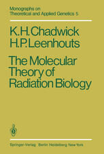 [PDF] The Molecular Theory of Radiation Biology Dr. K. H. Chadwick, Dr. H. P. Leenhouts (auth.)