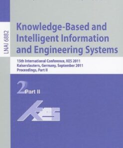 [PDF] Knowlege-Based and Intelligent Information and Engineering Systems: 15th International Conference, KES 2011, Kaiserslautern, Germany, September 12-14, 2011, Proceedings, Part II Louis Massey (auth.), Andreas K?nig, Andreas Dengel, Knut Hinkelmann, Koichi Kise, Robert J. Howlett, Lakhmi C. Jain (eds.)