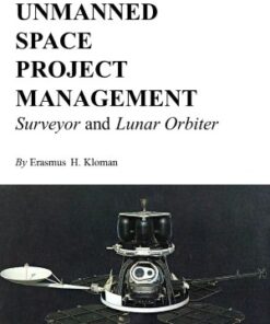 {PDF} Unmanned space project management: surveyor and lunar orbiter Kloman, E.H.