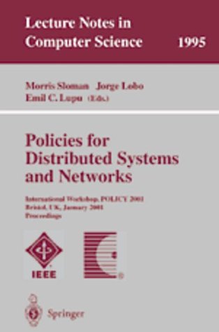 [pdf] Policies for Distributed Systems and Networks: International Workshop, POLICY 2001 Bristol, UK, January 29-31, 2001 Proceedings Morris Sloman, Jorge Lobo, Emil C. Lupu