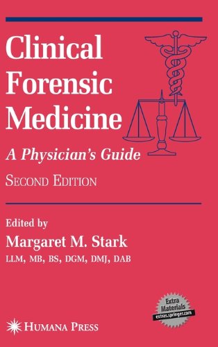 {PDF} Clinical Forensic Medicine: A Physician's Guide (Forensic Science and Medicine) - 2nd Edition Margaret M. Stark