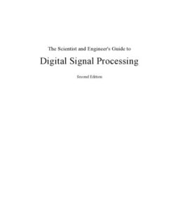 [PDF] The Scientist and Engineer's Guide to Digital Signal Processing Steven W. Smith
