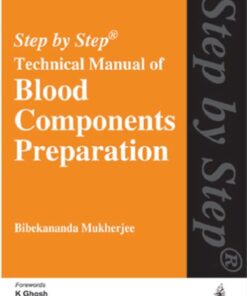 {PDF} Transfusion Medicine Step by Step Technical Manual of Blood Components Preparation Bibekananda Mukherjee