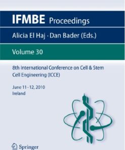 [PDF] 8th International Conference on Cell & Stem Cell Engineering (ICCE) M. Ahearne, Alicia J. El Haj, S. Rauz (auth.), Alicia El Haj, Dan Bader (eds.)