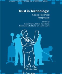 {PDF} Trust in Technology: A Socio-Technical Perspective (Computer Supported Cooperative Work, 36) Karen Clarke (editor), Gillian Hardstone (editor), Mark Rouncefield (editor), Ian Sommerville (editor)