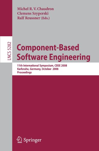 {PDF} Component-Based Software Engineering: 11th International Symposium, CBSE 2008, Karlsruhe, Germany, October 14-17, 2008. Proceedings Rafael Tolosana-Calasanz, Omer F. Rana, Jos? A. Ba?ares (auth.), Michel R. V. Chaudron, Clemens Szyperski, Ralf Reussner (eds.)