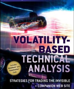 {PDF} Volatility-Based Technical Analysis, Companion Web site: Strategies for Trading the Invisible Northington, Kirk