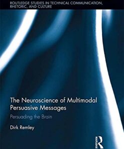 {PDF} The Neuroscience of Multimodal Persuasive Messages: Persuading the Brain Dirk Remley