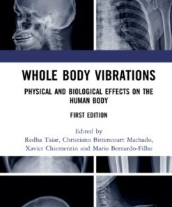{pdf} Whole Body Vibrations: Physical and Biological Effects on the Human Body Bernardo-Filho, Mario; Chiementin, Xavier; Machado, Christiano Bittencourt; Taiar, Redha