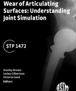 {PDF} Wear of Articulating Surfaces: Understanding Joint Simulation (ASTM special technical publication, 1472) Stanley A. Brown, Leslie N. Gilbertson, Victoria D. Good (editors)