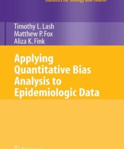 [PDF] Applying Quantitative Bias Analysis to Epidemiologic Data Timothy L. Lash, Matthew P. Fox, Aliza K. Fink (auth.)