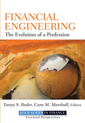 {PDF} Financial Engineering: The Evolution of a Profession Tanya S. Beder, Cara M. Marshall