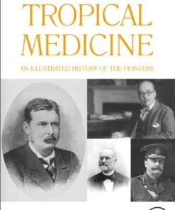 {PDF} Tropical Medicine: An Illustrated History of The Pioneers Gordon Cook