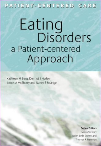 {PDF} Eating Disorders: A Patient-Centered Approach (Patient-Centered Care Series) Kathleen M. Berg, Dermot J. Hurley, James A. McSherry, Nancy E. Strange, Ian McWhinney