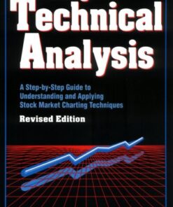 {PDF} Using Technical Analysis: A Step-by-Step Guide to Understanding and Applying Stock Market Charting Techniques, Revised Edition Clifford Pistolese