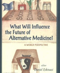 {PDF} What Will Influence the Future of Alternative Medicine?: A World Perspective Daniel Eskinazi