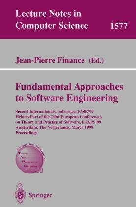 {PDF} Fundamental Approaches to Software Engineering: Second International Conference, FASE?99, Held as Part of the Joint European Conferences on Theory and Practice of Software, ETAPS?99, Amsterdam, The Netherlands, March 22-28, 1999. Proceedings Arie van Deursen, Paul Klint, Chris Verhoef (auth.), Jean-Pierre Finance (eds.)