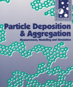 [PDF] Particle deposition and aggregation: measurement, modelling, and simulation M. Elimelech, Xiadong Jia, John Gregory, Richard Williams
