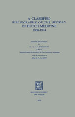 [PDF] A Classified Bibliography of the History of Dutch Medicine 1900?1974 Dr G. A. Lindeboom F.R.C.P. (auth.)