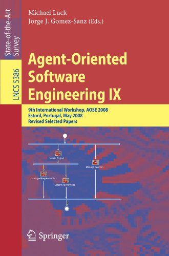 [PDF] Agent-Oriented Software Engineering IX: 9th International Workshop, AOSE 2008 Estoril, Portugal, May 12-13, 2008 Revised Selected Papers Luciano R. Coutinho, Anarosa A. F. Brand?o, Jaime S. Sichman, Olivier Boissier (auth.), Michael Luck, Jorge J. Gomez-Sanz (eds.)