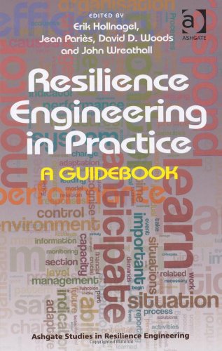 [PDF] Resilience Engineering in Practice: A Guidebook (Ashgate Studies in Resilience Engineering) Erik Hollnagel, Jean Pari?s, David D. Woods, John Wreathall (editors)